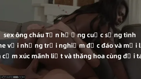 sex ông cháu Tận hưởng cuộc sống tình dục online không che với những trải nghiệm độc đáo và mới lạ. Khám phá cảm xúc mãnh liệt và thăng hoa cùng đối tác tại các trang web chuyên nghiệp.