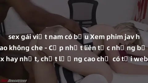 sex gái việt nam có bầu Xem phim jav hd miễn phí đỉnh cao không che - Cập nhật liên tục những bộ phim sex hay nhất, chất lượng cao chỉ có tại website chuyên nghiệp hàng đầu.