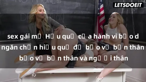 sex gái mỹ Hậu quả của hành vi bạo dâm sex và cách ngăn chặn hiệu quả để bảo vệ bản thân và người thân
