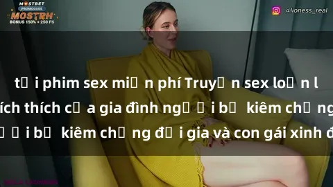 tải phim sex miễn phí Truyện sex loạn luân: Bí mật đầy kích thích của gia đình người bố kiêm chồng đại gia và con gái xinh đẹp