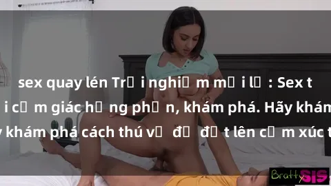 sex quay lén Trải nghiệm mới lạ: Sex trong xe hơi đem lại cảm giác hưng phấn, khám phá. Hãy khám phá cách thú vị để đốt lên cảm xúc trong cuộc tình!