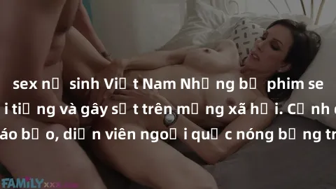 sex nữ sinh Việt Nam Những bộ phim sex ngoại quốc nổi tiếng và gây sốt trên mạng xã hội. Cảnh quay táo bạo, diễn viên ngoại quốc nóng bỏng trong các tác phẩm đỉnh cao.