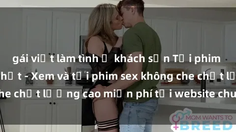 gái việt làm tình ở khách sạn Tải phim sex mới nhất hot nhất - Xem và tải phim sex không che chất lượng cao miễn phí tại website chuyên nghiệp.