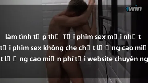 làm tình tập thể Tải phim sex mới nhất hot nhất - Xem và tải phim sex không che chất lượng cao miễn phí tại website chuyên nghiệp.