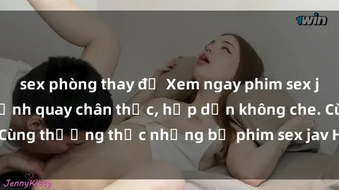 sex phòng thay đồ Xem ngay phim sex jav HD với những cảnh quay chân thực, hấp dẫn không che. Cùng thưởng thức những bộ phim sex jav HD hot nhất hiện nay!